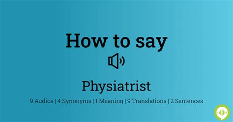 physiatrist pronunciation: How to pronounce physiatrist in English .